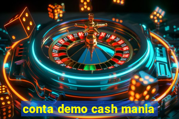 conta demo cash mania